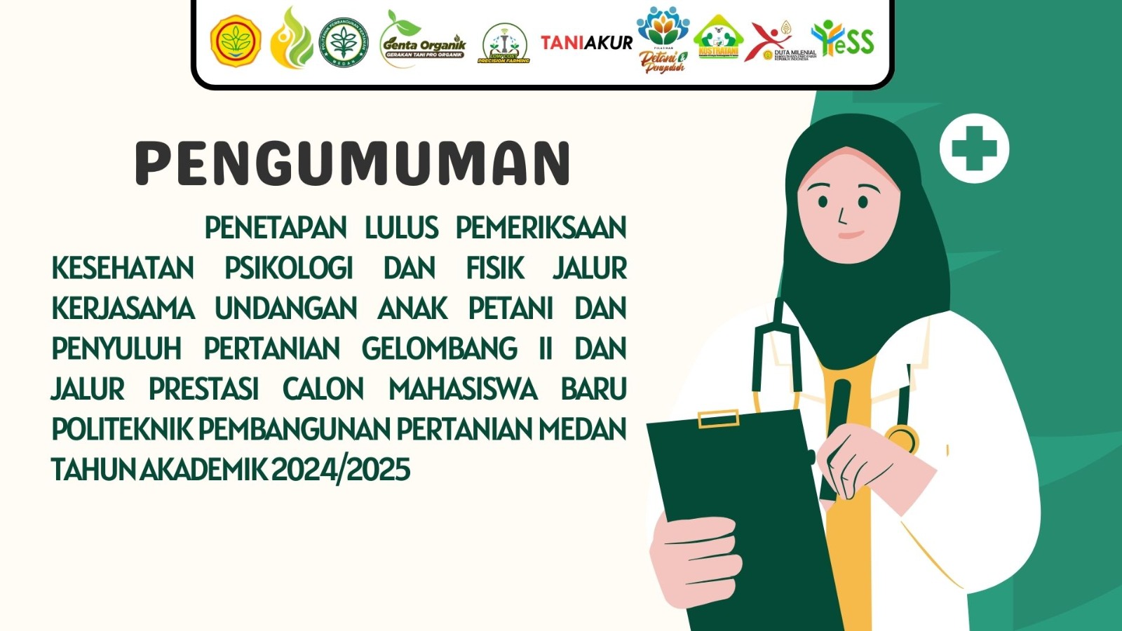 PENETAPAN LULUS PEMERIKSAAN KESEHATAN PSIKOLOGI DAN FISIK JALUR KERJASAMA UNDANGAN ANAK PETANI DAN PENYULUH PERTANIAN GELOMBANG II DAN JALUR PRESTASI CALON MAHASISWA BARU POLITEKNIK PEMBANGUNAN PERTANIAN MEDAN TAHUN AKADEMIK 2024/2025