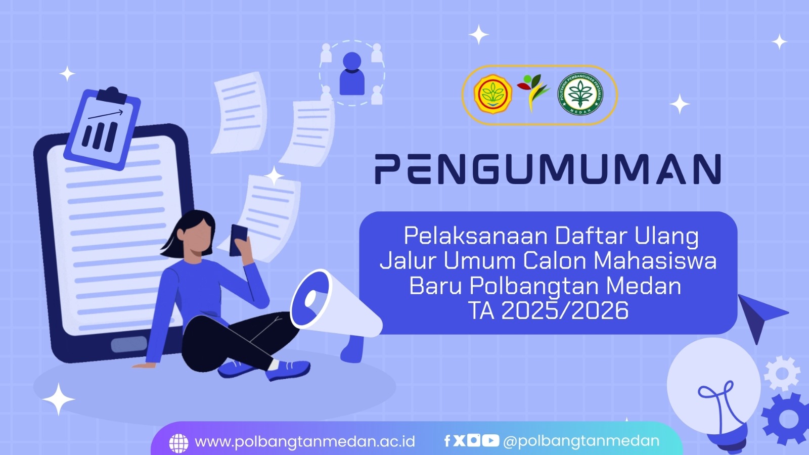PENGUMUMAN PELAKSANAAN REGISTRASI ULANG JALUR UMUM CALON MAHASISWA BARU POLBANGTAN MEDAN TA 2025/2026