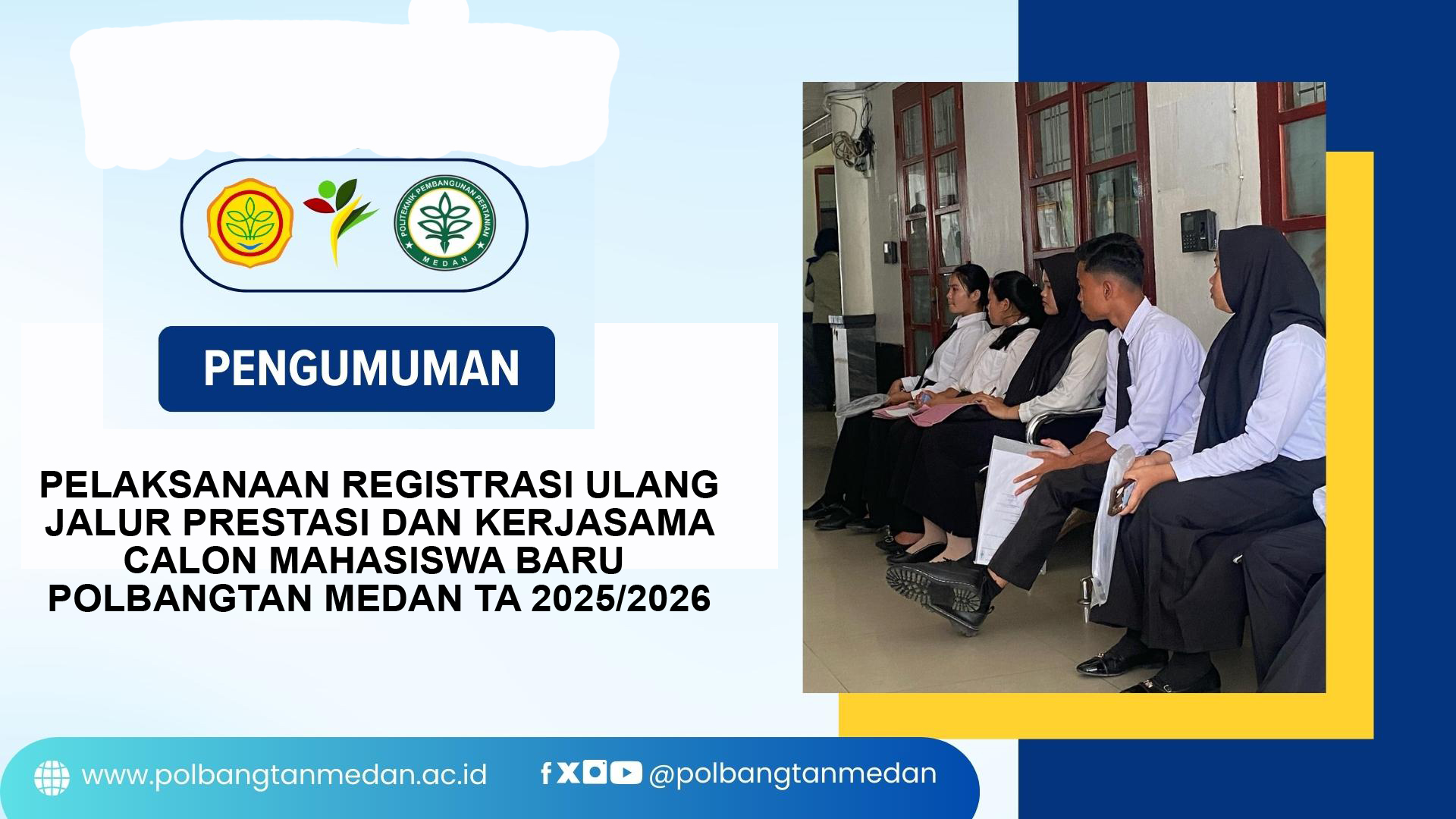 PENGUMUMAN PELAKSANAAN REGISTRASI ULANG JALUR PRESTASI DAN KERJASAMA CALON MAHASISWA BARU POLBANGTAN MEDAN TA 2025/2026
