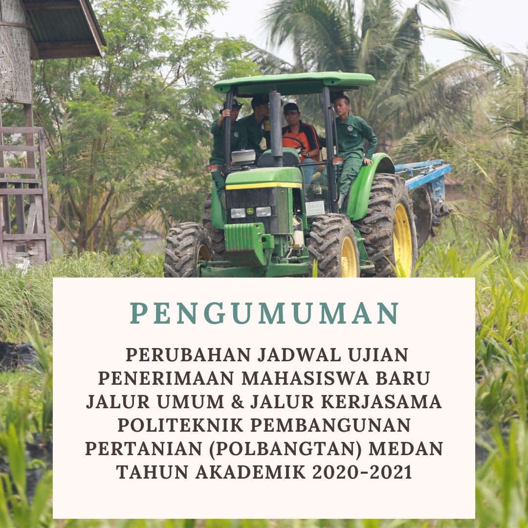 Pengumuman Perubahan Jadwal Ujian Penerimaan Mahasiswa Baru Jalur Umum & Jalur Kerjasama Politeknik Pembangunan Pertanian (Polbangtan) Medan Tahun Akademik 2020-2021